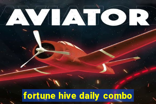 fortune hive daily combo